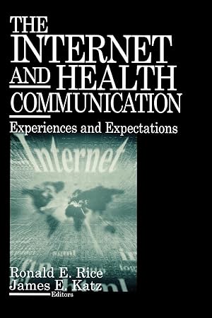 Bild des Verkufers fr The Internet and Health Communication: Experiences and Expectations zum Verkauf von moluna