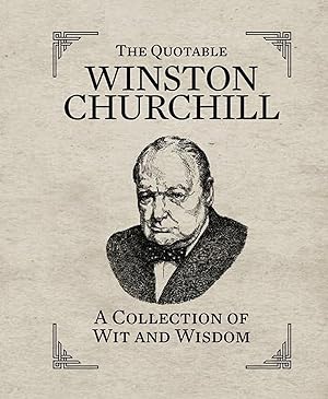 Bild des Verkufers fr The Quotable Winston Churchill: A Collection of Wit and Wisdom zum Verkauf von moluna