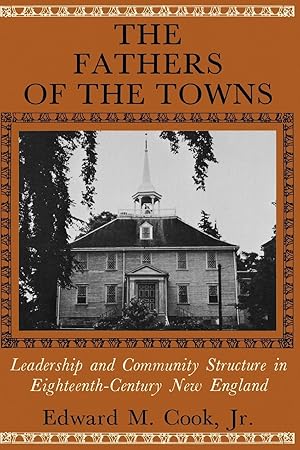 Image du vendeur pour The Fathers of the Towns: Leadership and Community Structure in Eighteenth-Century New England mis en vente par moluna
