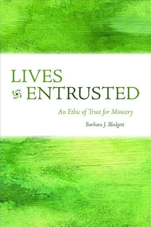 Seller image for Lives Entrusted: An Ethic of Trust for Ministry for sale by moluna