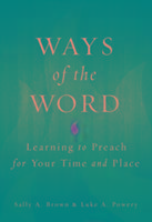 Seller image for Ways of the Word: Learning to Preach for Your Time and Place for sale by moluna
