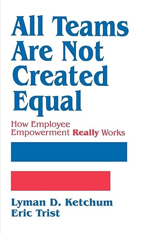 Bild des Verkufers fr All Teams Are Not Created Equal: How Employee Empowerment Really Works zum Verkauf von moluna