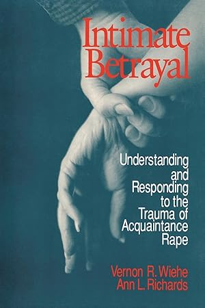 Seller image for Intimate Betrayal: Understanding and Responding to the Trauma of Acquaintance Rape for sale by moluna