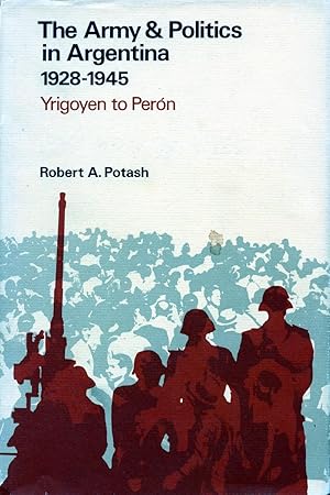 Seller image for The Army and Politics in Argentina, 1928-1945: Yrigoyen to Peron for sale by moluna