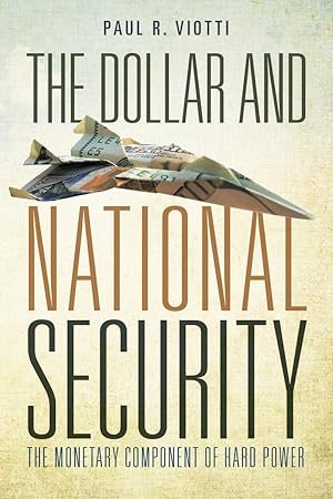 Image du vendeur pour The Dollar and National Security: The Monetary Component of Hard Power mis en vente par moluna