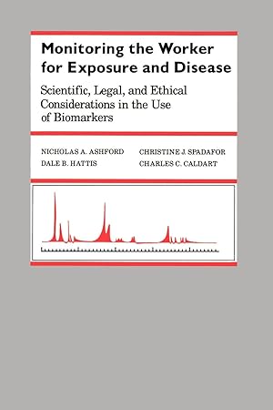 Seller image for Monitoring the Worker for Exposure and Disease: Scientific, Legal, and Ethical Considerations in the Use of Biomarkers for sale by moluna