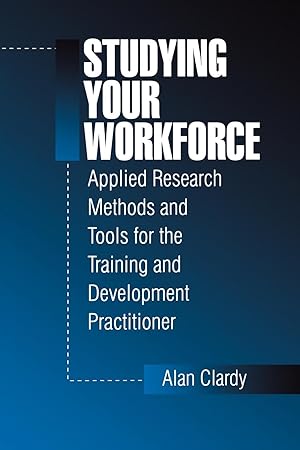 Immagine del venditore per Studying Your Workforce: Applied Research Methods and Tools for the Training and Development Practitioner venduto da moluna