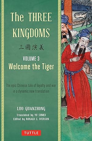 Imagen del vendedor de The Three Kingdoms, Volume 3: Welcome the Tiger: The Epic Chinese Tale of Loyalty and War in a Dynamic New Translation (with Footnotes) a la venta por moluna