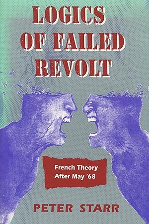 Bild des Verkufers fr Logics of Failed Revolt: French Theory After May \ 68 zum Verkauf von moluna