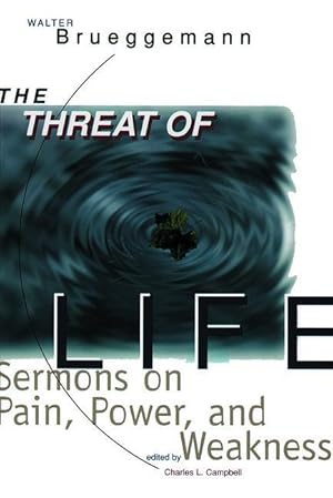 Imagen del vendedor de The Threat of Life: Sermons on Pain, Power, and Weakness a la venta por moluna