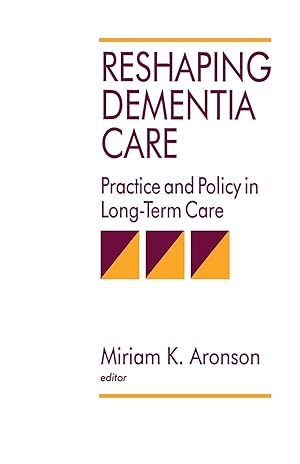 Bild des Verkufers fr Reshaping Dementia Care: Practice and Policy in Long-Term Care zum Verkauf von moluna
