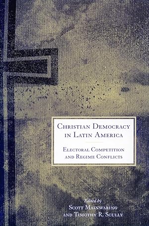 Bild des Verkufers fr Christian Democracy in Latin America: Electoral Competition and Regime Conflicts zum Verkauf von moluna