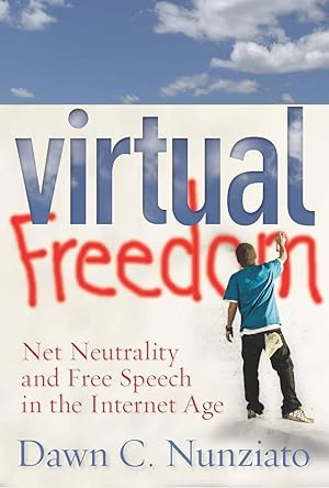Bild des Verkufers fr Virtual Freedom: Net Neutrality and Free Speech in the Internet Age zum Verkauf von moluna