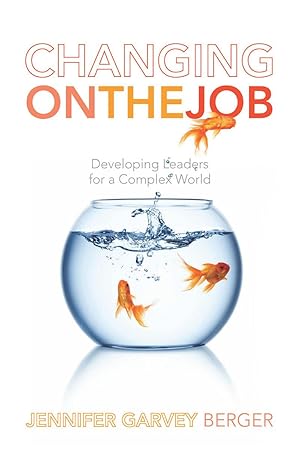 Bild des Verkufers fr Changing on the Job: Developing Leaders for a Complex World zum Verkauf von moluna