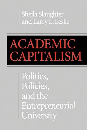 Image du vendeur pour Academic Capitalism: Politics, Policies, and the Entrepreneurial University mis en vente par moluna