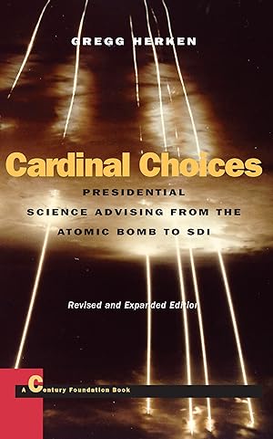 Seller image for Cardinal Choices: Presidential Science Advising from the Atomic Bomb to Sdi. Revised and Expanded Edition for sale by moluna
