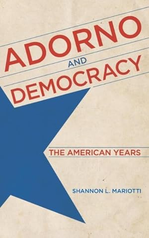 Immagine del venditore per Adorno and Democracy: The American Years venduto da moluna