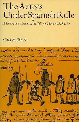 Bild des Verkufers fr The Aztecs Under Spanish Rule: A History of the Indians of the Valley of Mexico, 1519-1810 zum Verkauf von moluna