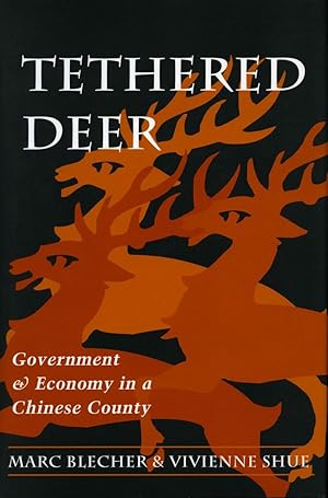 Bild des Verkufers fr Tethered Deer: Government and Economy in a Chinese County zum Verkauf von moluna