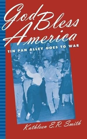 Bild des Verkufers fr God Bless America: Tin Pan Alley Goes to War zum Verkauf von moluna