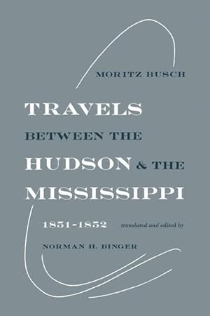 Bild des Verkufers fr Travels Between the Hudson and the Mississippi: 1851-1852 zum Verkauf von moluna