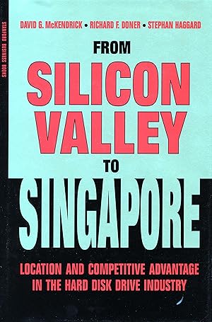 Bild des Verkufers fr From Silicon Valley to Singapore: Location and Competitive Advantage in the Hard Disk Drive Industry zum Verkauf von moluna