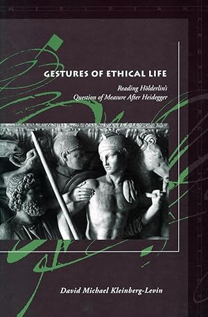 Bild des Verkufers fr Gestures of Ethical Life: Reading Hoelderlin\ s Question of Measure After Heidegger zum Verkauf von moluna