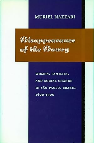 Bild des Verkufers fr Disappearance of the Dowry: Women, Families, and Social Change in So Paulo, Brazil, 1600-1900 zum Verkauf von moluna