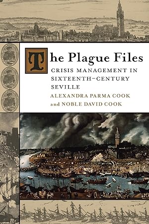 Imagen del vendedor de The Plague Files: Crisis Management in Sixteenth-Century Seville a la venta por moluna