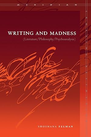 Bild des Verkufers fr Writing and Madness: (Literature/Philosophy/Psychoanalysis) zum Verkauf von moluna