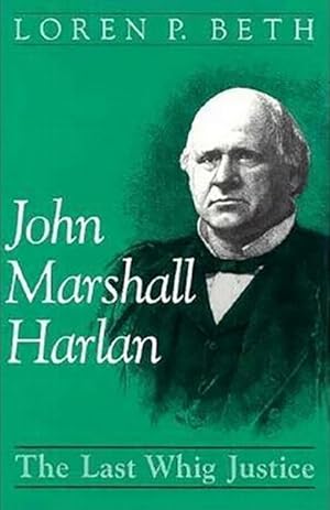 Seller image for John Marshall Harlan: The Last Whig Justice for sale by moluna
