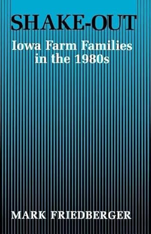 Bild des Verkufers fr Shake-Out: Iowa Farm Families in the 1980s zum Verkauf von moluna