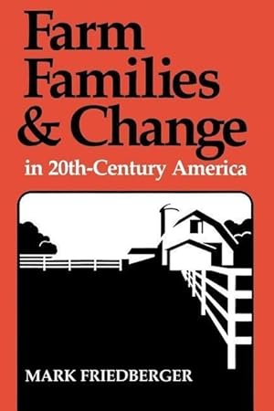 Bild des Verkufers fr Farm Families and Change in 20th-Century America zum Verkauf von moluna