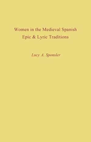 Seller image for Women in the Medieval Spanish Epic and Lyric Traditions for sale by moluna