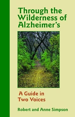 Image du vendeur pour Through the Wilderness of Alzheimer\ s: A Guide in Two Voices mis en vente par moluna