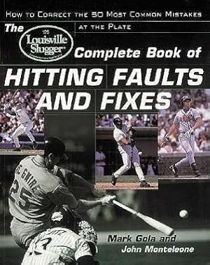 Bild des Verkufers fr The Louisville Slugger(r) Complete Book of Hitting Faults and Fixes: How to Detect and Correct the 50 Most Common Mistakes at the Plate zum Verkauf von moluna