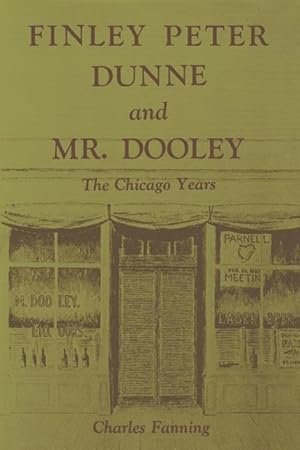 Bild des Verkufers fr Finley Peter Dunne and Mr. Dooley: The Chicago Years zum Verkauf von moluna