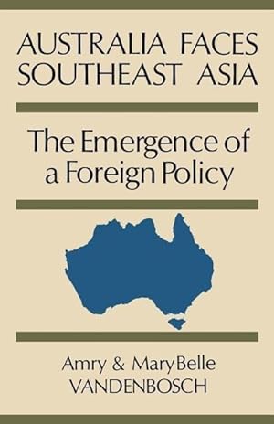Immagine del venditore per Australia Faces Southeast Asia: The Emergence of a Foreign Policy venduto da moluna