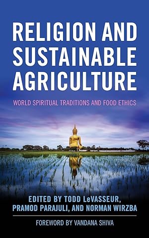 Image du vendeur pour Religion and Sustainable Agriculture: World Spiritual Traditions and Food Ethics mis en vente par moluna