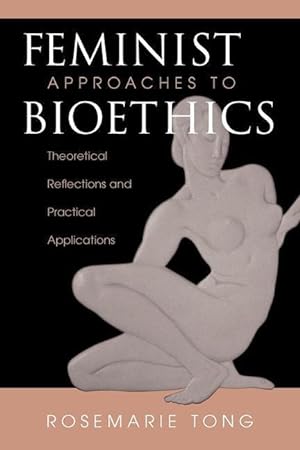Bild des Verkufers fr Tong, R: Feminist Approaches To Bioethics zum Verkauf von moluna