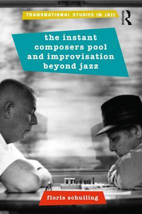 Seller image for The Instant Composers Pool and Improvisation Beyond Jazz for sale by moluna