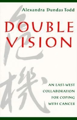 Seller image for Double Vision: An East-West Collaboration for Coping with Cancer for sale by moluna