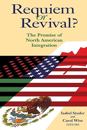 Bild des Verkufers fr Requiem or Revival?: The Promise of North American Integration zum Verkauf von moluna