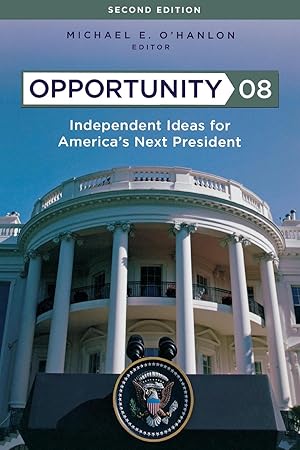 Seller image for Opportunity 08: Independent Ideas for America\ s Next President for sale by moluna