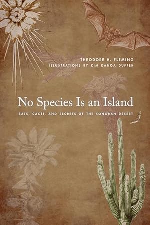 Bild des Verkufers fr No Species Is an Island: Bats, Cacti, and Secrets of the Sonoran Desert zum Verkauf von moluna