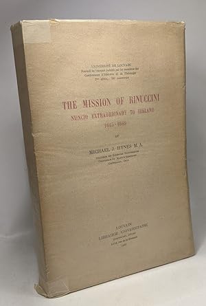 Seller image for The mission of Rinuccini - nuncio extraordinary to Ireland 1645-1649 - universit de Louvain for sale by crealivres