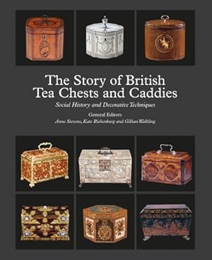 Bild des Verkufers fr Story of British Tea Chests and Caddies : Social History and Decorative Techniques zum Verkauf von GreatBookPrices