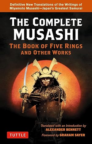 Bild des Verkufers fr The Complete Musashi: The Book of Five Rings and Other Works: The Definitive Translations of the Complete Writings of Miyamoto Musashi - Japan\ s Great zum Verkauf von moluna