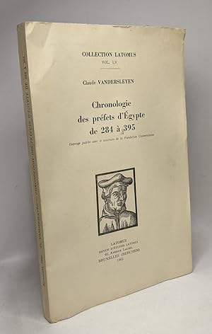 Chronologie des préfets d'Egypte de 284 à 395 - collection Latomus VOL. LV