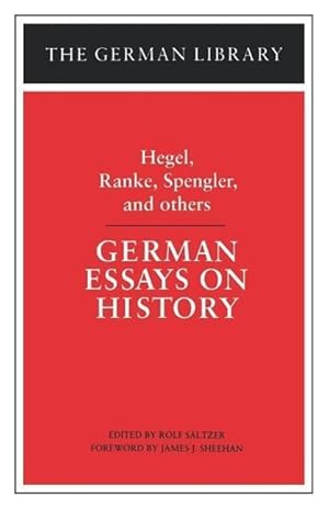 Seller image for German Essays on History: Hegel, Ranke, Spengler, and Others for sale by moluna